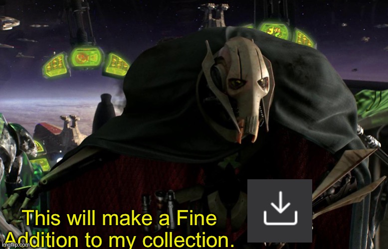 This will make a fine addition to my collection... | This will make a Fine Addition to my collection. | image tagged in this will make a fine addition to my collection | made w/ Imgflip meme maker
