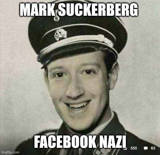 Zuckerberg nazi | MARK SUCKERBERG; FACEBOOK NAZI | image tagged in zuckerberg nazi | made w/ Imgflip meme maker