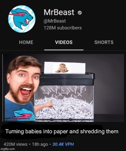 MrBeast thumbnail template | Turning babies into paper and shredding them | image tagged in mrbeast thumbnail template | made w/ Imgflip meme maker