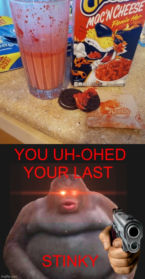 image tagged in you uh-hed your last stinky,gross,food,memes | made w/ Imgflip meme maker