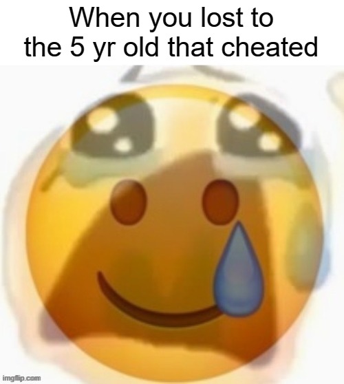 Meme #287 | When you lost to the 5 yr old that cheated | image tagged in im okay but not really | made w/ Imgflip meme maker