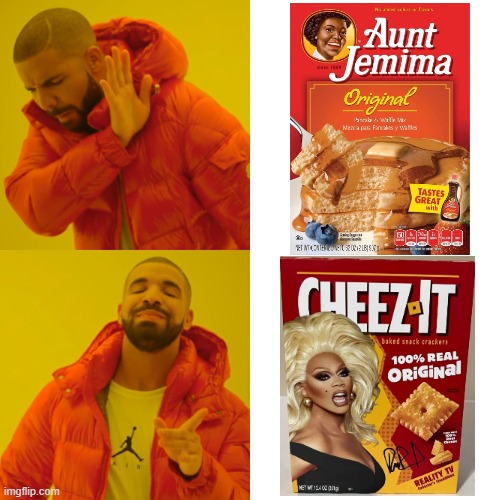 They took a black woman off of Aunt Jemima pancakes, but put a black man dressed as a woman wearing a blonde wig on Cheezits? | image tagged in memes,drake hotline bling,aunt jemima,cheez it,clown world,the twilight zone | made w/ Imgflip meme maker
