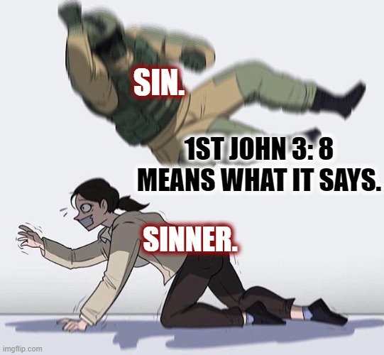 Bible Verse | SIN. 1ST JOHN 3: 8
MEANS WHAT IT SAYS. SINNER. | image tagged in viral meme,holy bible,jesus,funny memes,truth,cartoon | made w/ Imgflip meme maker