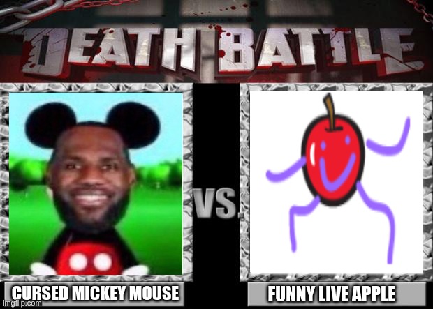put who you think would win in the comments | CURSED MICKEY MOUSE; FUNNY LIVE APPLE | image tagged in death battle,meme | made w/ Imgflip meme maker