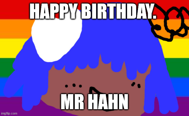 No one from Linkin Park will die this month | HAPPY BIRTHDAY. MR HAHN | image tagged in no one from the cure will die this month | made w/ Imgflip meme maker