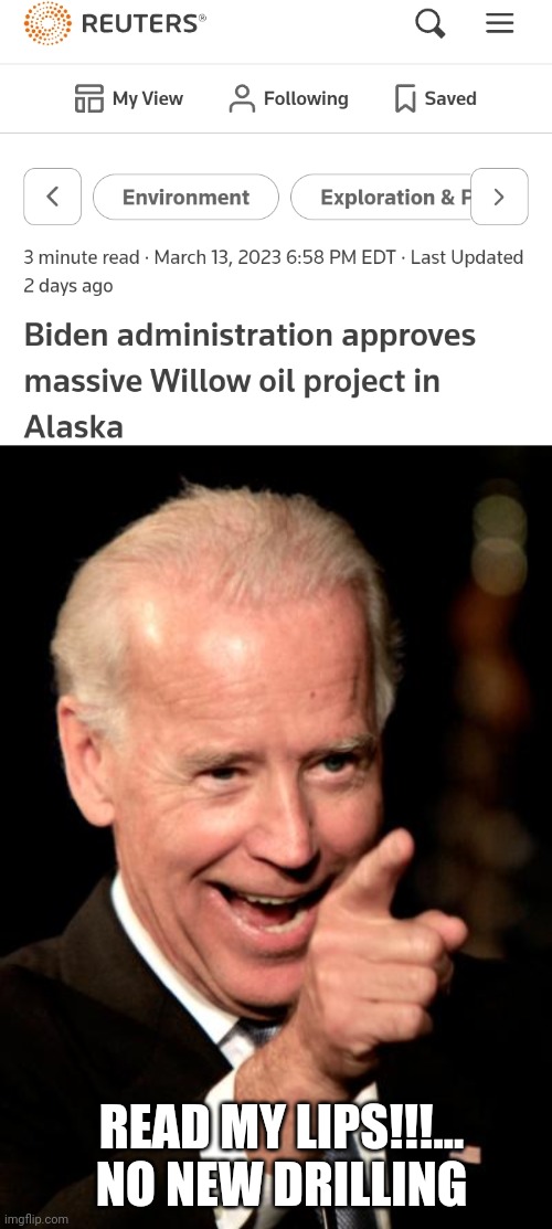  READ MY LIPS!!!... NO NEW DRILLING | image tagged in memes,smilin biden | made w/ Imgflip meme maker