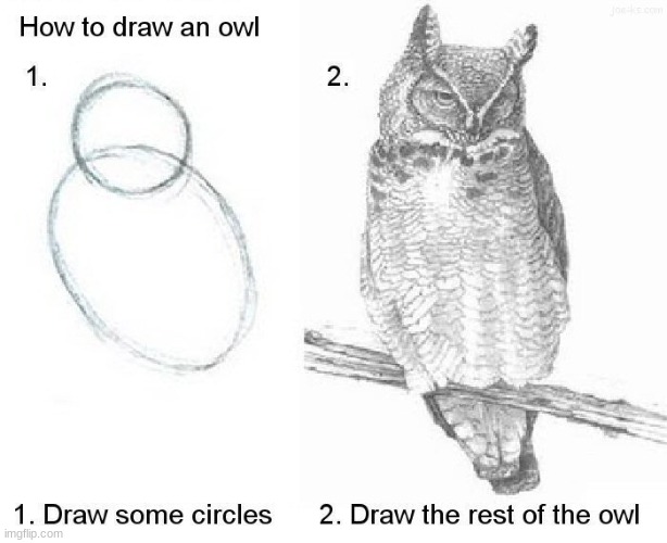 draw an owl | image tagged in draw an owl | made w/ Imgflip meme maker