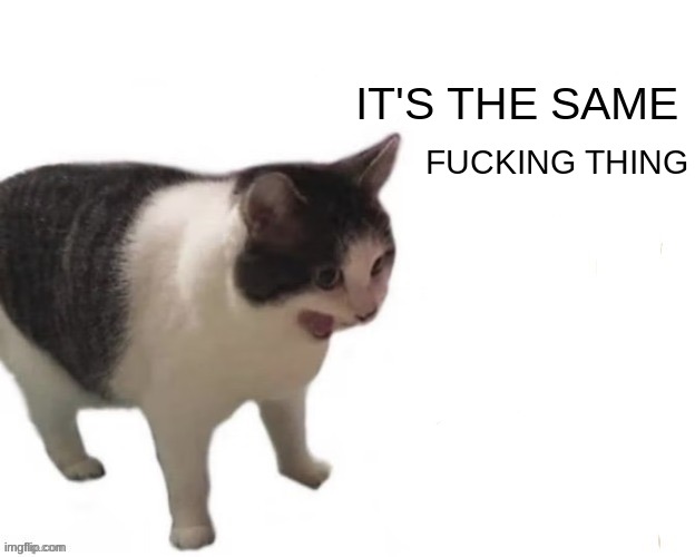 WHY IS IT SO EXPENSIVE | IT'S THE SAME FUCKING THING | image tagged in why is it so expensive | made w/ Imgflip meme maker