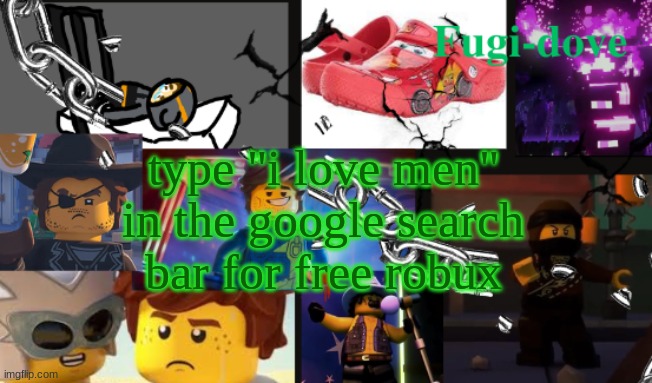 FDAT13 | type "i love men" in the google search bar for free robux | image tagged in fdat13 | made w/ Imgflip meme maker