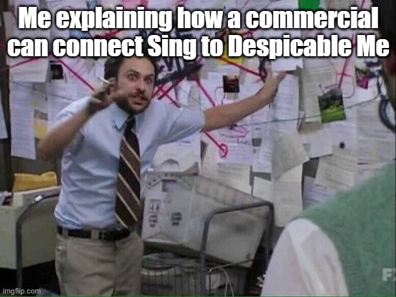 Pepe Silvia | Me explaining how a commercial can connect Sing to Despicable Me | image tagged in pepe silvia | made w/ Imgflip meme maker