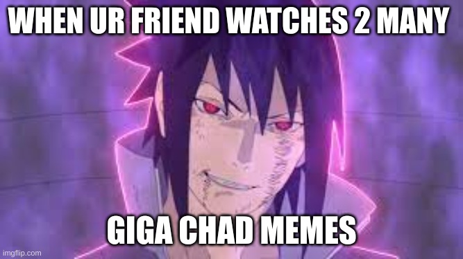 Anime Memes - Giga-Chad is cool