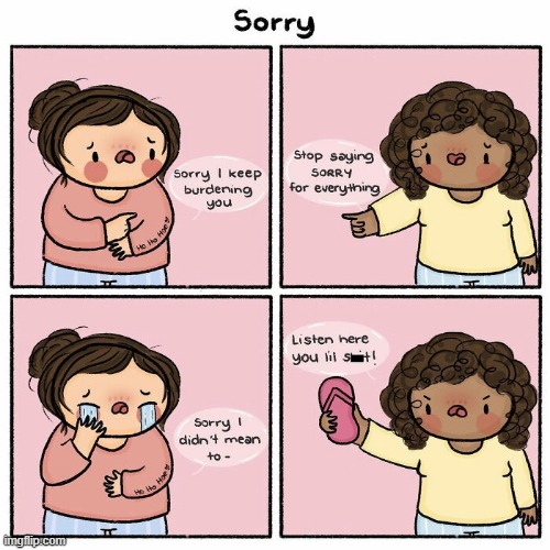 Sorry | image tagged in comics | made w/ Imgflip meme maker