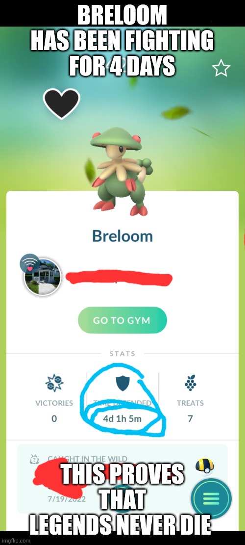 Breloom is a champion | BRELOOM HAS BEEN FIGHTING FOR 4 DAYS; THIS PROVES THAT LEGENDS NEVER DIE | image tagged in mushroom,pokemon | made w/ Imgflip meme maker