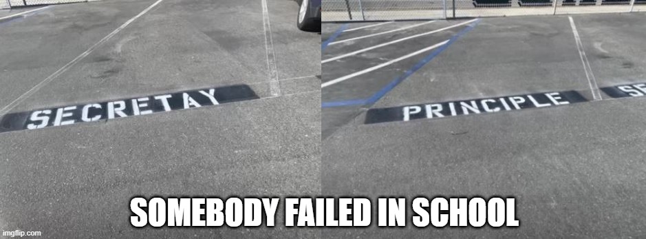 Spelling in Fundamental | SOMEBODY FAILED IN SCHOOL | image tagged in you had one job | made w/ Imgflip meme maker