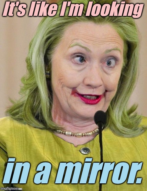 Hillary Clinton Cross Eyed | It's like I'm looking in a mirror. | image tagged in hillary clinton cross eyed | made w/ Imgflip meme maker