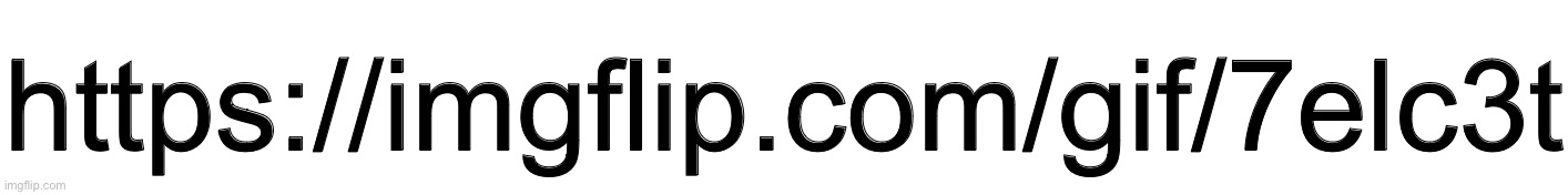 link 4 | https://imgflip.com/gif/7elc3t | made w/ Imgflip meme maker