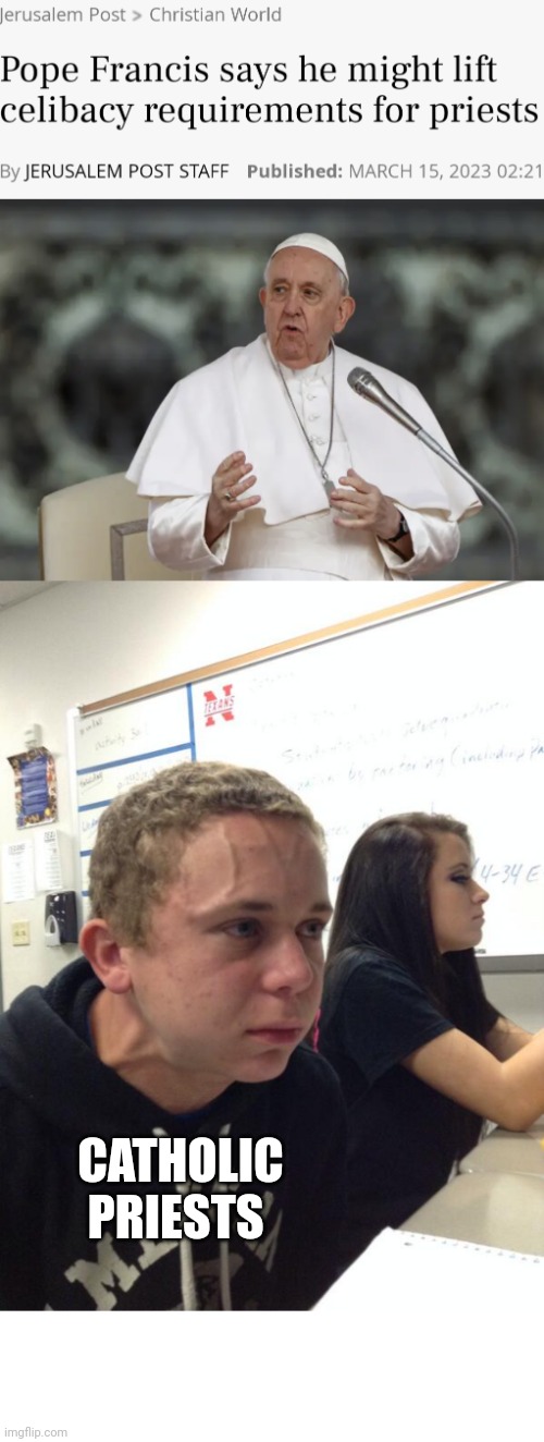 Maybe... | CATHOLIC PRIESTS | image tagged in hold fart,dank,christian,memes,r/dankchristianmemes | made w/ Imgflip meme maker