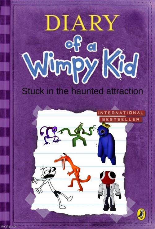 Greg stuck in rainbow Friends | Stuck in the haunted attraction | image tagged in diary of a wimpy kid cover template | made w/ Imgflip meme maker