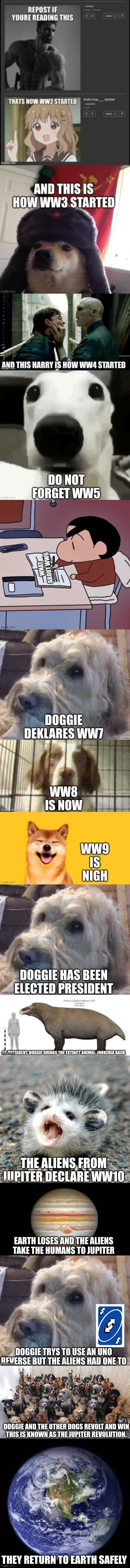 DOGGIE AND THE OTHER DOGS REVOLT AND WIN
THIS IS KNOWN AS THE JUPITER REVOLUTION. THEY RETURN TO EARTH SAFELY | made w/ Imgflip meme maker