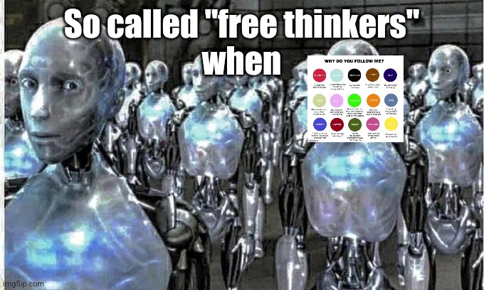 so called free thinkers - Imgflip