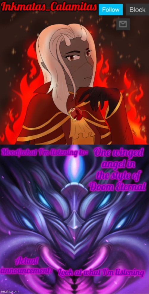 @peachytroopa-kashythra | One winged angel in the style of Doom Eternal; Look at what I'm listening | image tagged in inkmatas_calamitas calamity endgame announcement template | made w/ Imgflip meme maker