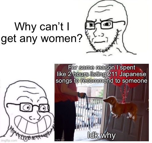 Why can’t I get any women? | made w/ Imgflip meme maker