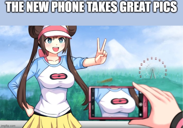 anime boobs | THE NEW PHONE TAKES GREAT PICS | image tagged in anime boobs | made w/ Imgflip meme maker