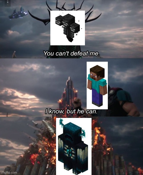 Don't get in his way and he'll kill the Wither for you | image tagged in you can't defeat me,minecraft memes | made w/ Imgflip meme maker