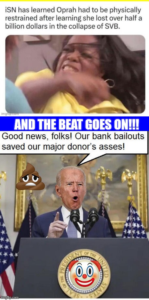Biden bailed out Oprah | AND THE BEAT GOES ON!!! | image tagged in oprah you get a,joe biden | made w/ Imgflip meme maker