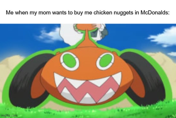 Me when my mom wants to buy me chicken nuggets in McDonalds: | Me when my mom wants to buy me chicken nuggets in McDonalds: | image tagged in relatable,chicken nuggets,mcdonalds | made w/ Imgflip meme maker