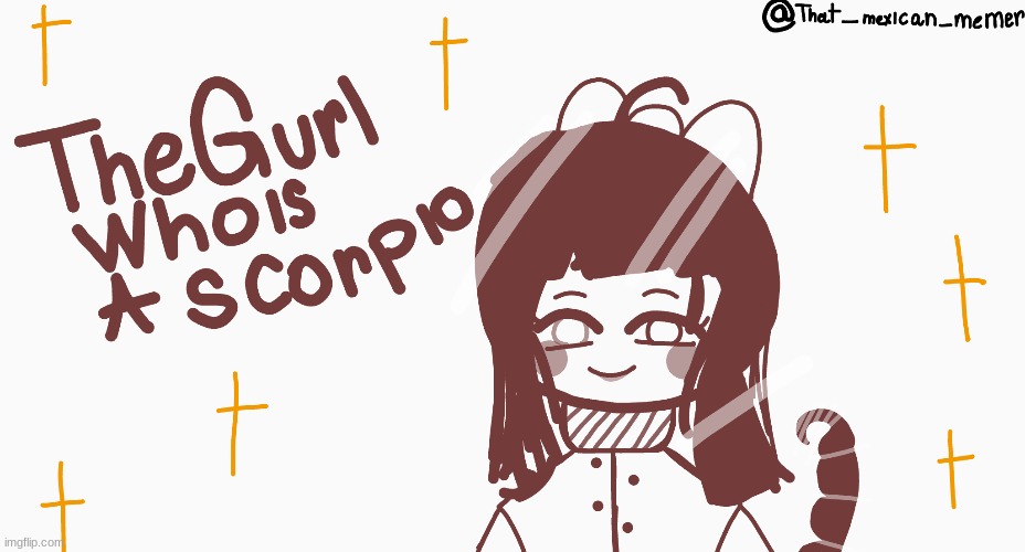 There she is TheGurlWhoIsAscorpio art that she asked for <3 | image tagged in drawing,imgflip users,hello | made w/ Imgflip meme maker