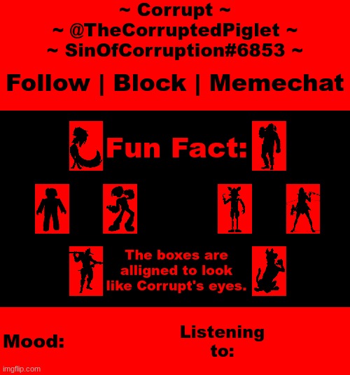 TheCorruptedPiglet Announcement Template | Fun Fact:; The boxes are alligned to look like Corrupt's eyes. | image tagged in thecorruptedpiglet announcement template | made w/ Imgflip meme maker