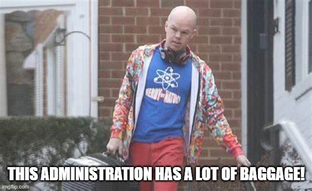Biden WH | THIS ADMINISTRATION HAS A LOT OF BAGGAGE! | image tagged in luggage,theft | made w/ Imgflip meme maker