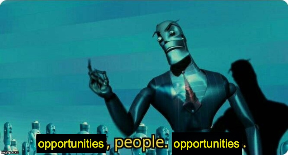 ____, People. ____ | opportunities opportunities | image tagged in ____ people ____ | made w/ Imgflip meme maker