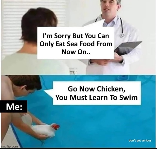 Stolen meme | image tagged in chicken,seafood | made w/ Imgflip meme maker