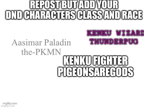 I love kenkus | KENKU FIGHTER
PIGEONSAREGODS | made w/ Imgflip meme maker