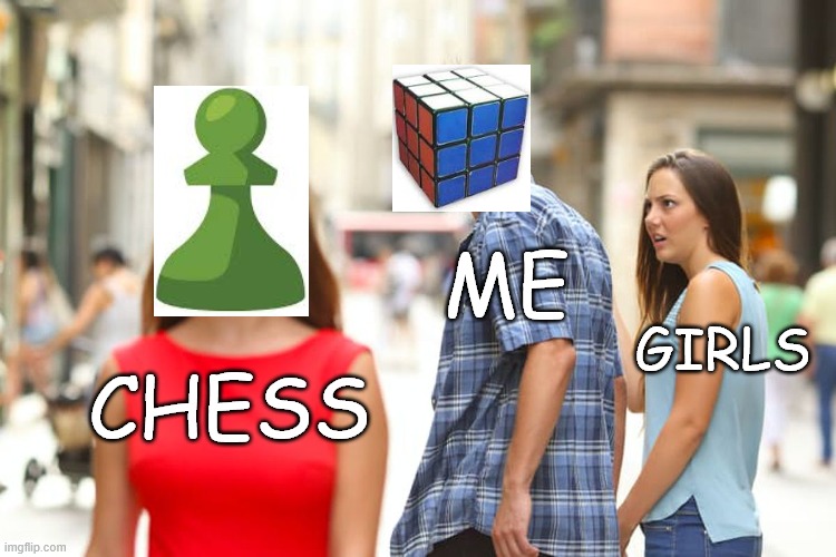 I can't simp for girls? Might as well simp for chess then. | ME; GIRLS; CHESS | image tagged in distracted boyfriend,chess,memes,sigma,chad | made w/ Imgflip meme maker