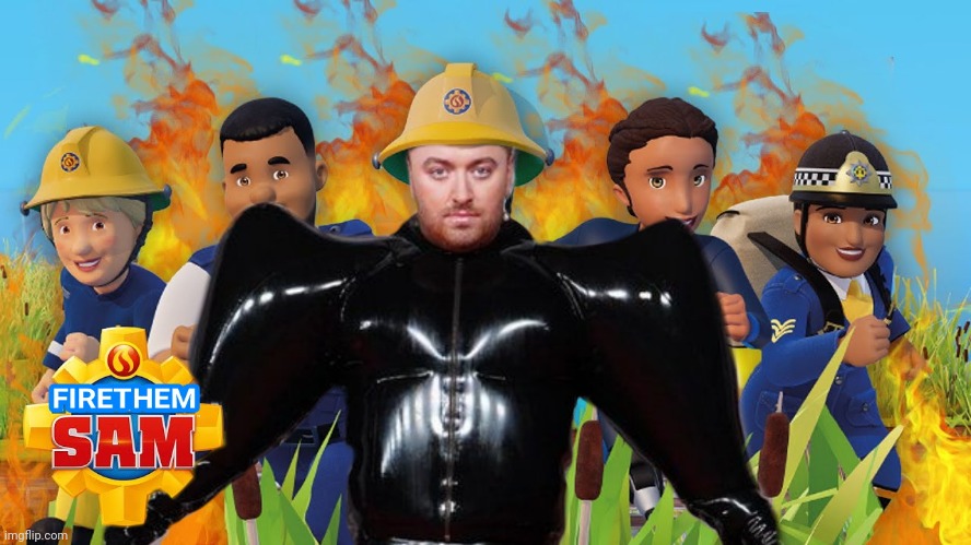 Sam Smith as Firethem Sam | image tagged in sam smith as firethem sam | made w/ Imgflip meme maker