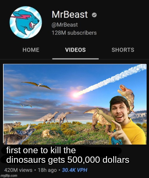 MrBeast thumbnail template | first one to kill the dinosaurs gets 500,000 dollars | image tagged in mrbeast thumbnail template | made w/ Imgflip meme maker