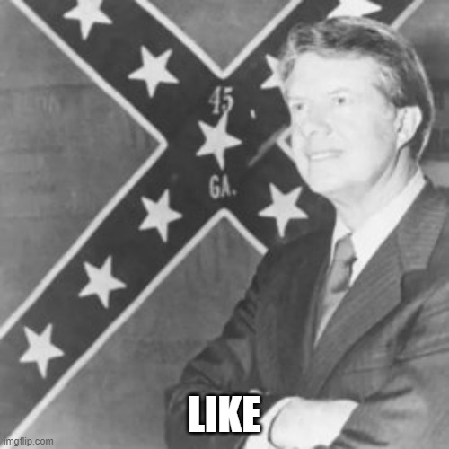 Jimmy Carter | LIKE | image tagged in jimmy carter | made w/ Imgflip meme maker