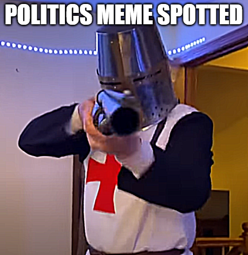 High Quality POLITICS MEME SPOTTED Blank Meme Template