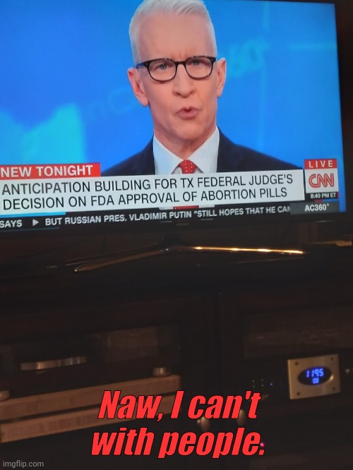 CNN | Naw, I can't with people. | image tagged in cnn | made w/ Imgflip meme maker