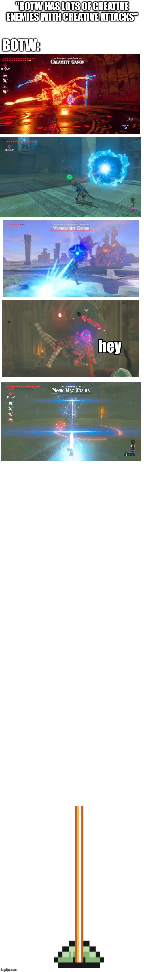Don't scroll all the way down | "BOTW HAS LOTS OF CREATIVE ENEMIES WITH CREATIVE ATTACKS"; BOTW: | image tagged in long white template | made w/ Imgflip meme maker