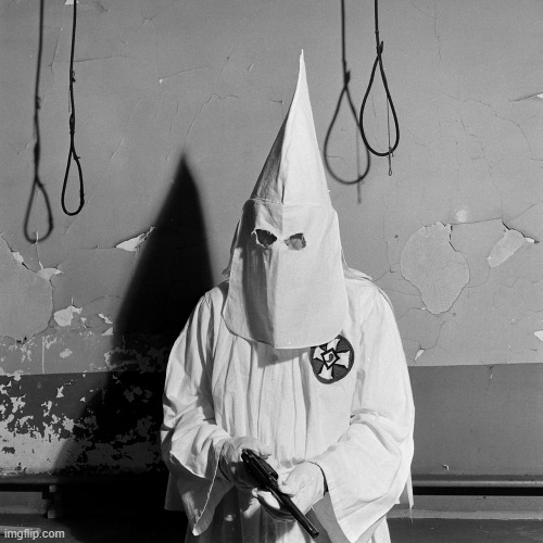 Domestic terrorism KKK Klan | image tagged in domestic terrorism kkk klan | made w/ Imgflip meme maker