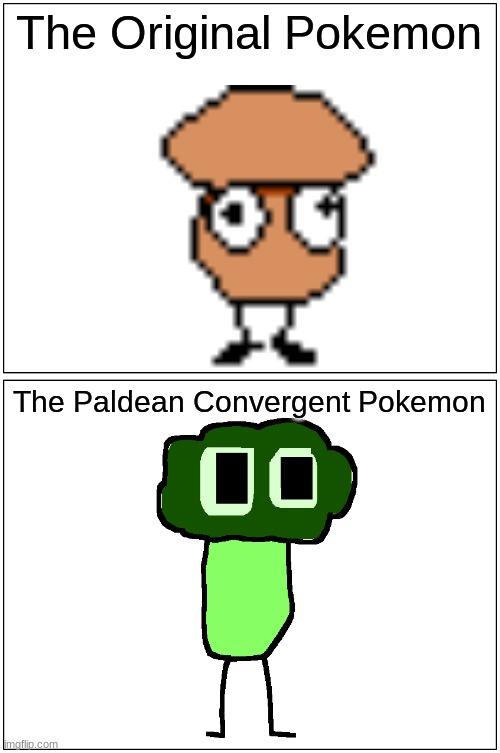 gkvuhbhjbhjk (mushroom toppin belongs to pizza tower) | The Original Pokemon; The Paldean Convergent Pokemon | made w/ Imgflip meme maker