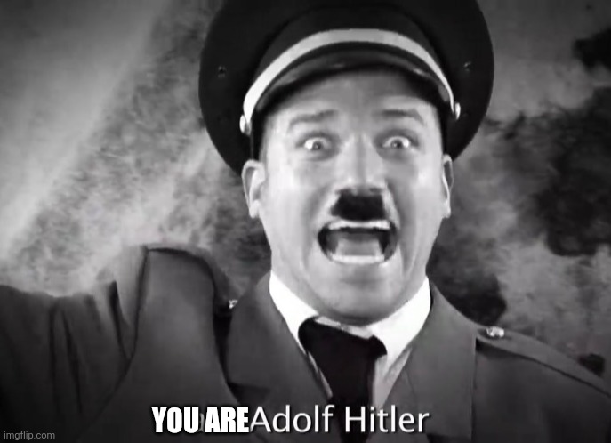 @everyone | YOU ARE | image tagged in i am adolf hitler | made w/ Imgflip meme maker