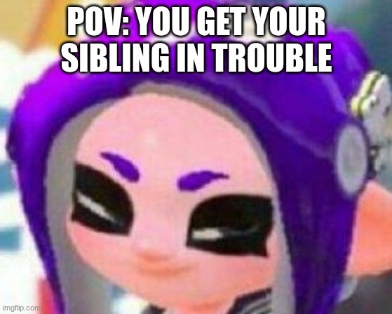 Smug Veemo | POV: YOU GET YOUR SIBLING IN TROUBLE | image tagged in smug veemo | made w/ Imgflip meme maker