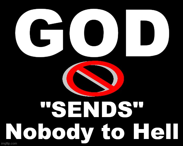 GOD "SENDS" Nobody to Hell | GOD; "SENDS" Nobody to Hell | image tagged in god,hell,doom eternal,savage memes | made w/ Imgflip meme maker