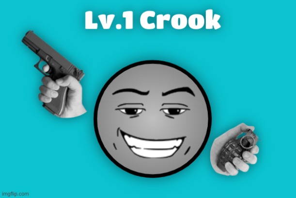 Lv. 1 Crook | image tagged in memes,funny,gaming,random,hamster,goofy ahh | made w/ Imgflip meme maker