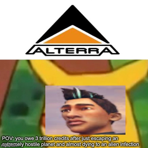 Surprised Pikachu Meme | POV: you owe 3 trillion credits after just escaping an extremely hostile planet and almost dying to an alien infection | image tagged in subnautica,pov | made w/ Imgflip meme maker